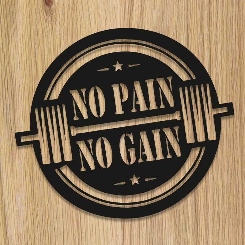 No pain no gain