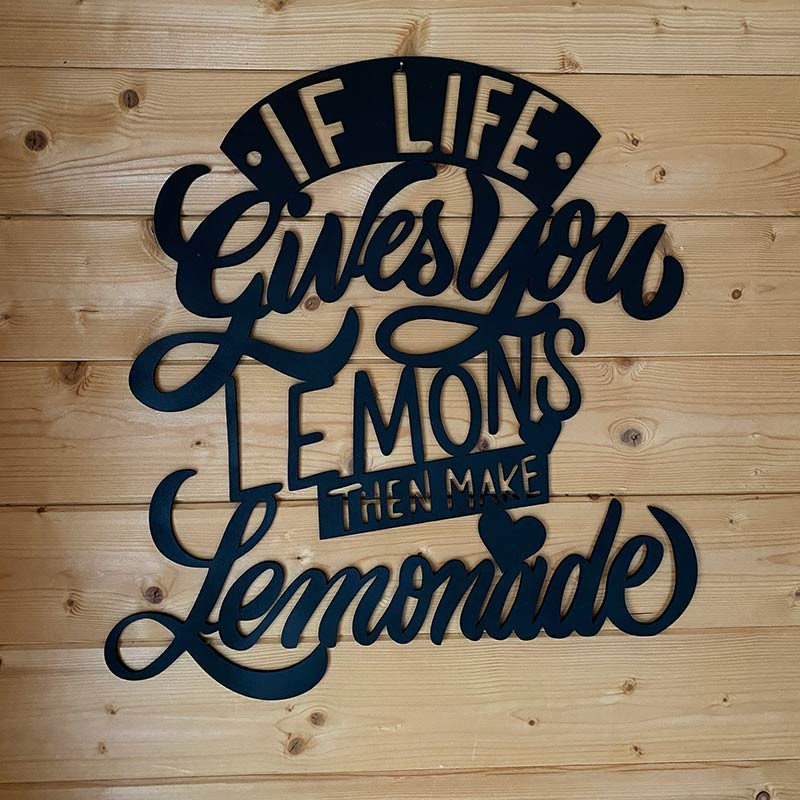 If life gives you lemons then make lemonade