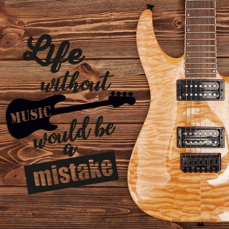 Life without music would be a mistake